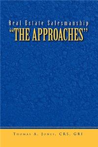 Real Estate Salesmanship ''The Approaches''