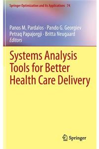 Systems Analysis Tools for Better Health Care Delivery