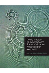 Diseno Practico de Cimentaciones Sujetas a Vibracion Producida Por Maquinaria