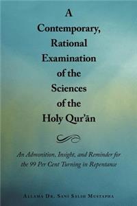 Contemporary, Rational Examination of the Sciences of the Holy Qur' N