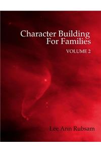 Character Building for Families Volume 2