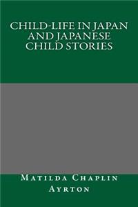 Child-Life in Japan and Japanese Child Stories