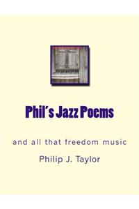 Phil's Jazz Poems: and all that freedom music