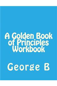 Golden Book of Principles Workbook