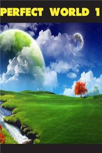 Perfect World I Paradise: Solve All Problems in the World