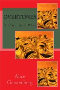 Overtones: A One Act Play