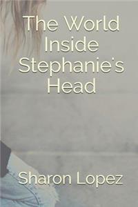 The World Inside Stephanie's Head