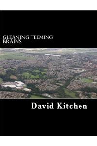 Gleaning Teeming Brains