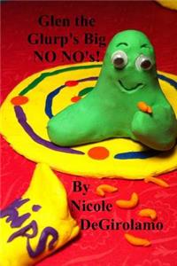 Glen the Glurp's Big NO NO's!