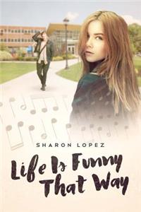 Life is Funny That Way