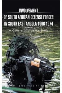 Involvement of South African Defense Forces in South East Angola 1966-1974