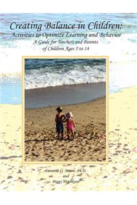 Creating Balance in Children: Activities to Optimize Learning and Behavior