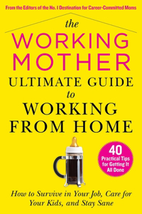 Working Mother Ultimate Guide to Working from Home