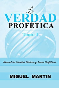 Verdad Profetica Tomo 1