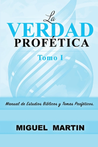 Verdad Profetica Tomo 1