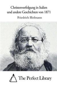 Christenverfolgung in Italien und andere Geschichten von 1871