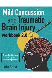 Mild Concussion and Traumatic Brain Injury Workbook 2.0