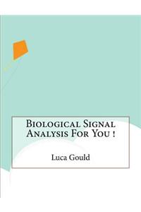 Biological Signal Analysis For You !
