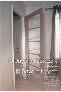 10 Days in February... Limitations & 10 Days in March... Possibilities