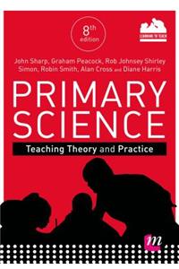 Primary Science: Teaching Theory and Practice