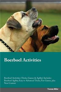 Boerboel Activities Boerboel Activities (Tricks, Games & Agility) Includes: Boerboel Agility, Easy to Advanced Tricks, Fun Games, Plus New Content