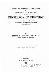 Mercers' Company Lectures on Recent Advances in the Physiology of Digestion