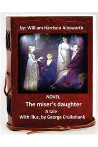 miser's daughter, a tale. NOVEL With illus. by George Cruikshank (World's Classic