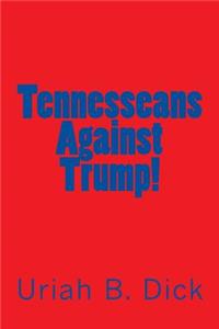 Tennesseans Against Trump!
