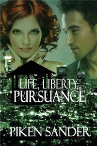 Life, Liberty, Pursuance