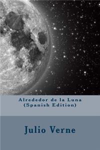 Alrededor de la Luna (Spanish Edition)