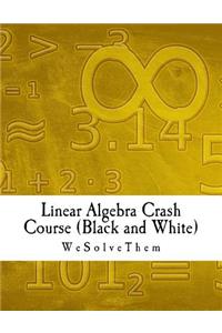 Linear Algebra Crash Course (Black and White)