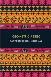 Geometric Aztec Pattern Design Journal: 110 Page Lined Journal for Your Thoughts, Ideas, and Inspiration (6x9)