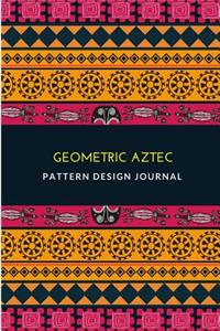 Geometric Aztec Pattern Design Journal: 110 Page Lined Journal for Your Thoughts, Ideas, and Inspiration (6x9)