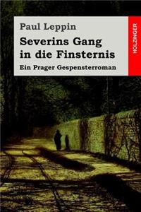 Severins Gang in die Finsternis