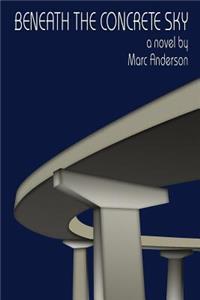 Beneath the Concrete Sky