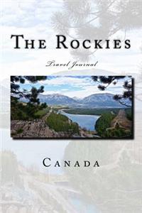 The Rockies Canada Travel Journal with 150 lined pages