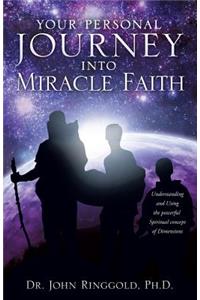 Your Personal Journey Into Miracle Faith