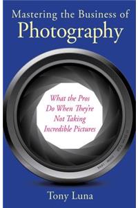 Mastering the Business of Photography