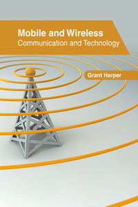 Mobile and Wireless: Communication and Technology