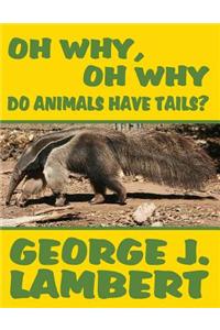 Oh Why, Oh Why Do Animals Have Tails