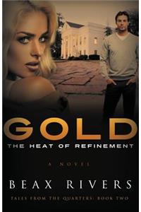 Gold: The Heat of Refinement