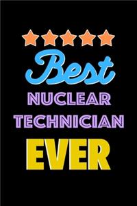 Best Nuclear Technician Evers Notebook - Nuclear Technician Funny Gift