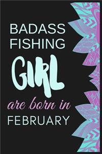 Badass Fishing Girl are born in February