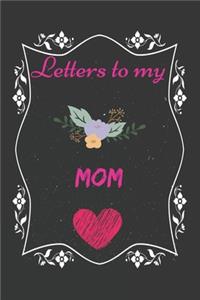 Letters To My mom, Memory Book for mom: Lined Notebook / Journal Gift, 110 Pages, 6x9, Soft Cover, Matte Finish .Great Gift For mom in valentine day, birthday and other special days