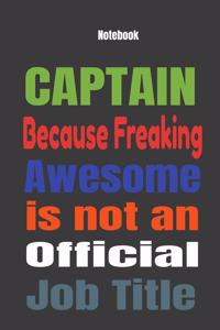 CAPTAIN because Freaking Awesome is Not An Official Job Title