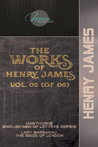 The Works of Henry James, Vol. 02 (of 06)