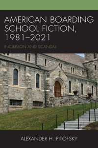 American Boarding School Fiction, 1981-2021
