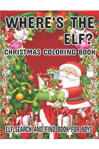Where's The ELF? Christmas Coloring Book ELF Search And Find Book For Boys