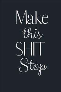 Make this SHIT stop