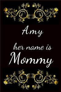 Amy her name is Mommy